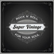 Review: Super Vintage - Rock‘n‘Roll For Your Soul